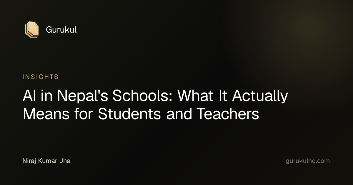 AI in Nepal's Schools: What It Actually Means for Students and Teachers
