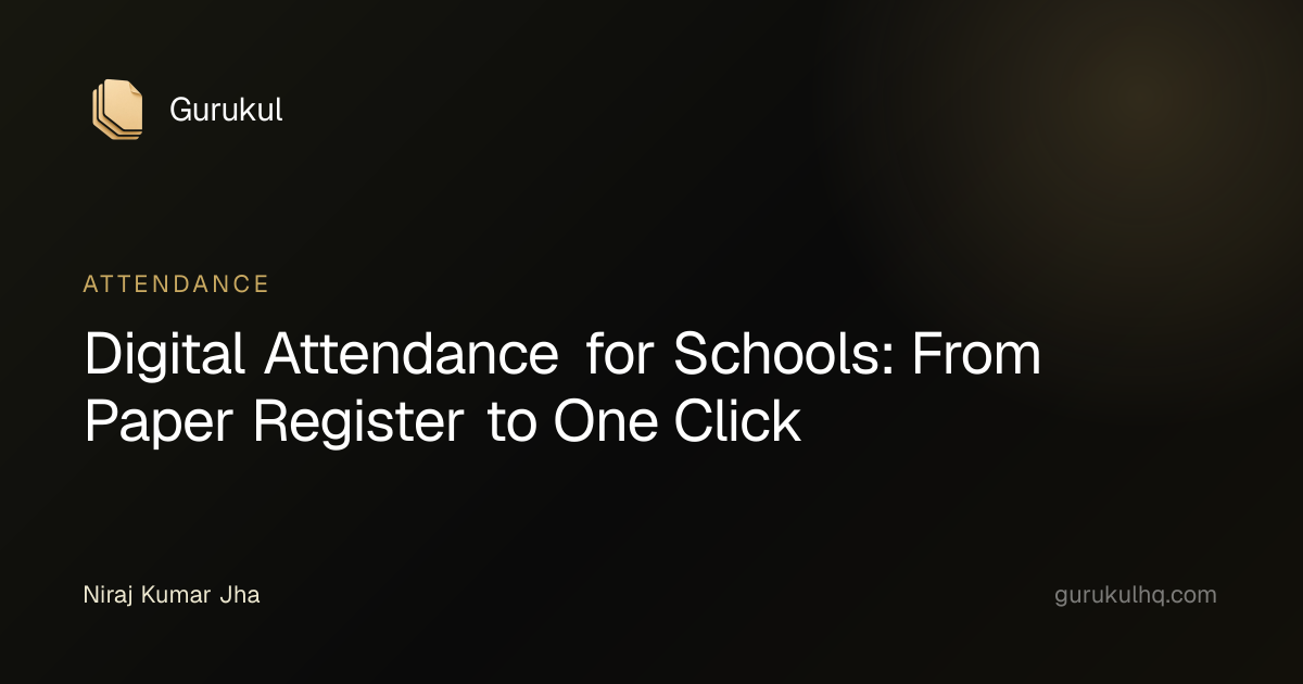 Digital Attendance for Schools: From Paper Register to One Click