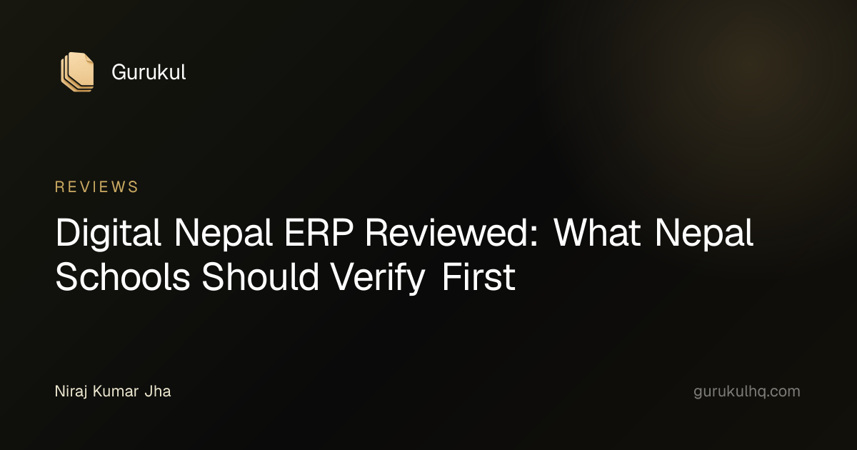 Digital Nepal ERP Reviewed: What Nepal Schools Should Verify First