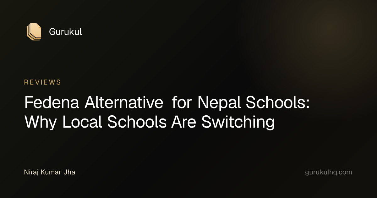 Fedena Alternative for Nepal Schools: Why Local Schools Are Switching