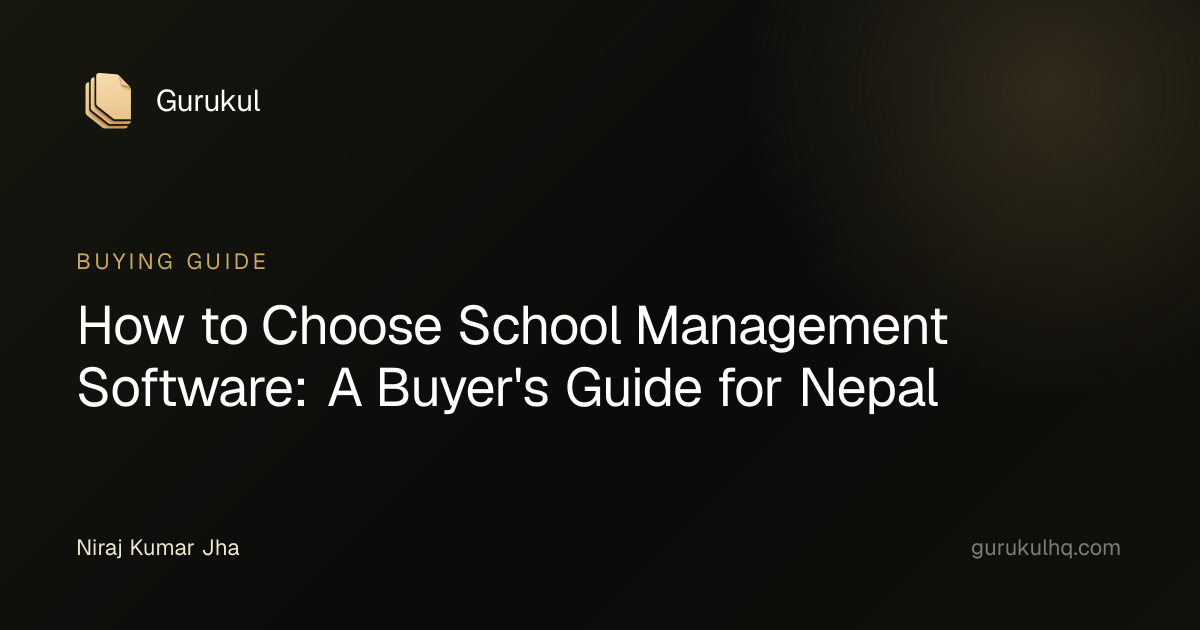 How to Choose School Management Software: A Buyer's Guide for Nepal