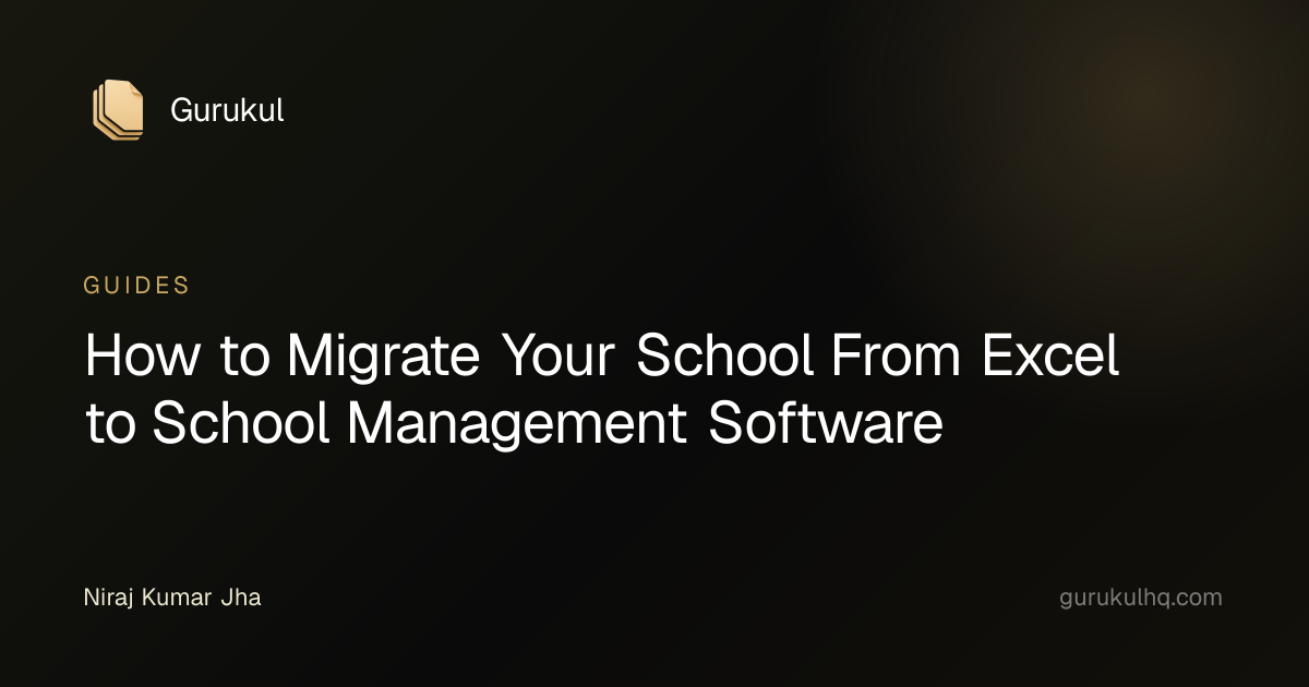 How to Migrate Your School From Excel to School Management Software