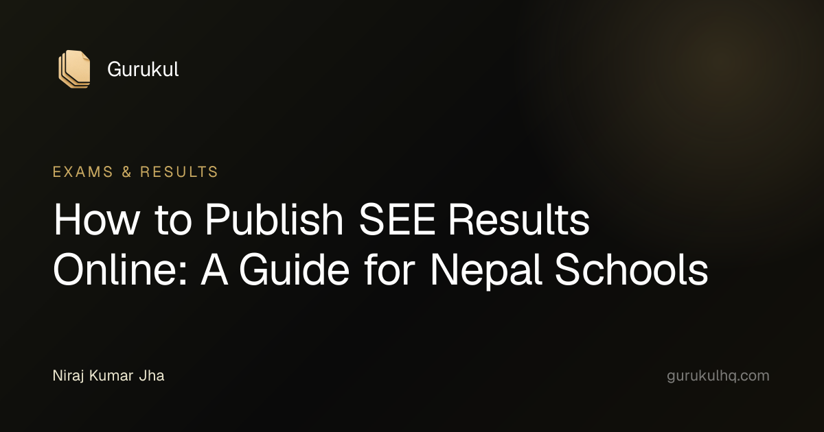 How to Publish SEE Results Online: A Guide for Nepal Schools