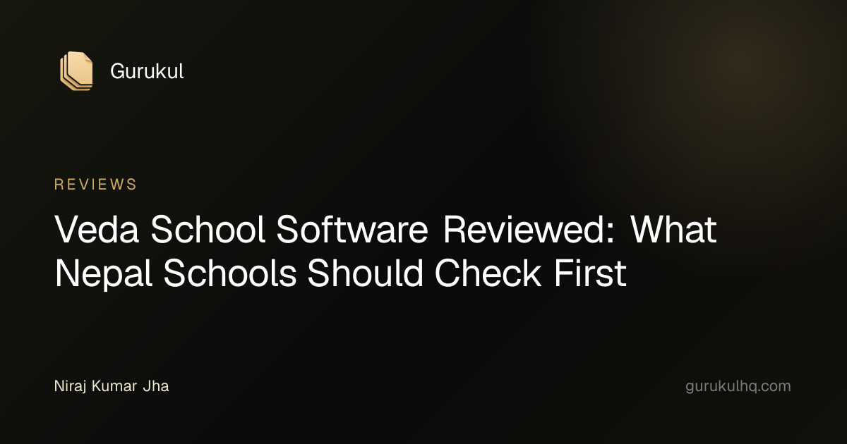 Veda School Software Reviewed: What Nepal Schools Should Check First