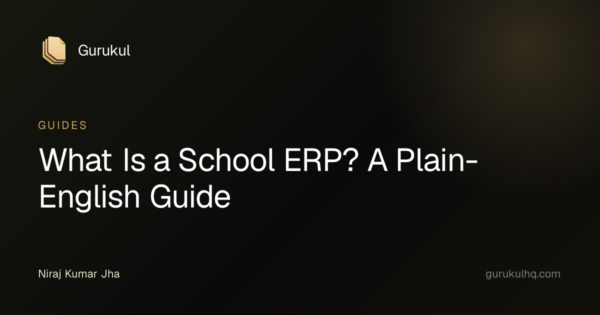 What Is a School ERP? A Plain-English Guide